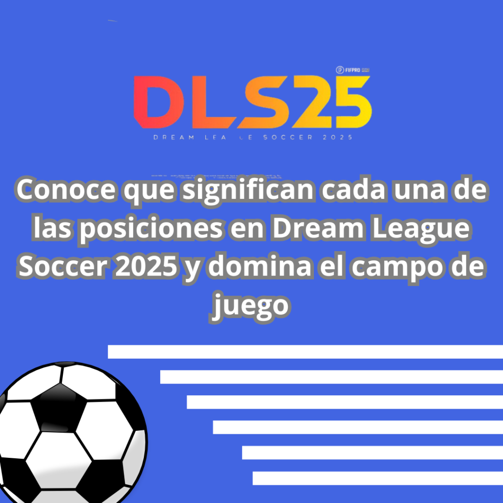 posiciones en Dream League Soccer 2025